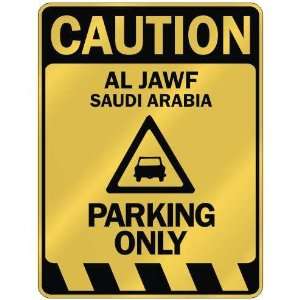   AL JAWF PARKING ONLY  PARKING SIGN SAUDI ARABIA