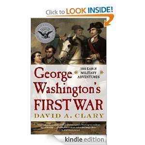   Washingtons First War David A. Clary  Kindle Store