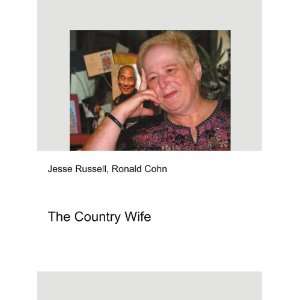  The Country Wife Ronald Cohn Jesse Russell Books