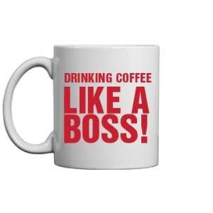   Drinking Like A Boss Custom 11oz Ceramic Coffee Mug