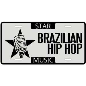  New  I Am A Brazilian Hip Hop Star   License Plate 