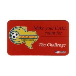   Soccer Club Make your CALL count for The Challenge Texas Everything