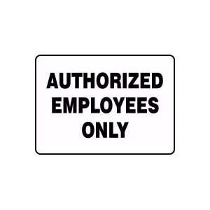  Authorized Employees Only Sign   10 x 14 .040 Aluminum 