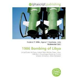  1986 Bombing of Libya (9786132874085) Books
