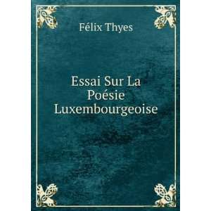   Sur La PoÃ©sie Luxembourgeoise FÃ©lix Thyes  Books