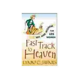   TRACK TO HEAVEN   Wit and Wisdom for Lds Women Lynn C. Jaynes Books