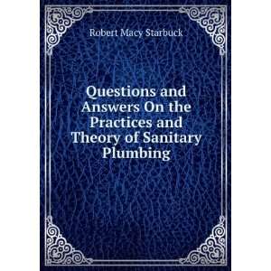   Practices and Theory of Sanitary Plumbing Robert Macy Starbuck Books