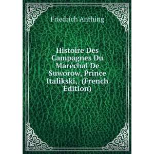  Histoire Des Campagnes Du MarÃ©chal De Suworow, Prince 
