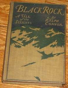 Black Rock A Tale of the Selkirks by Ralph Connor 1900  