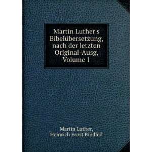   Original Ausg, Volume 1 Heinrich Ernst Bindfeil Martin Luther Books