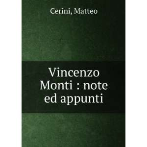  Vincenzo Monti  note ed appunti Matteo Cerini Books
