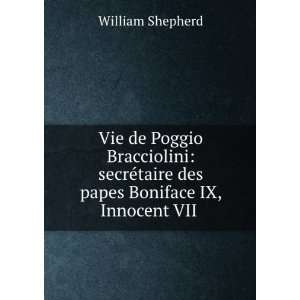 Vie de Poggio Bracciolini secrÃ©taire des papes Boniface IX 