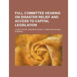   access to capital legislation (9781234548148) United States. Congress
