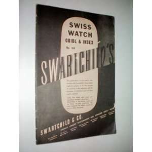 Swiss Watch Guide & Index No. 358 Swartchilds    Swartchild & Co 