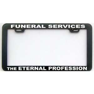 FUNNY HUMOR GIFT FUNERAL SERVICES LICENSE PLATE FRAME 