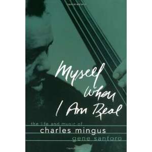  The Life and Music of Charles Mingus [Paperback] Gene Santoro Books