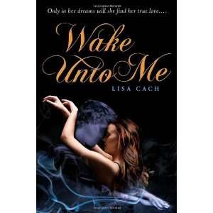  Wake Unto Me [Paperback] Lisa Cach Books