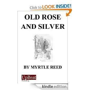Old Rose and Silver, Myrtle Reed (2011 Edition) Myrtle Reed  