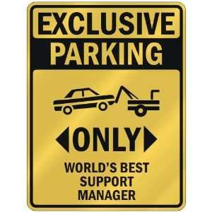 EXCLUSIVE PARKING  ONLY WORLDS BEST SUPPORT MANAGER  PARKING SIGN 