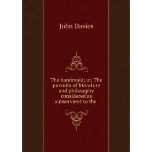   considered as subservient to the . (9785873809912) John Davies Books
