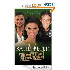 Katie v Peter The Inside Story of Their Divorce Emily Herbert 