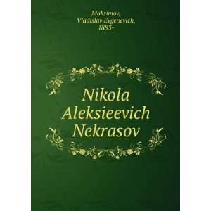  Nikola Aleksieevich Nekrasov (in Russian language 