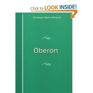  Oberon . Christoph Martin Wieland Books