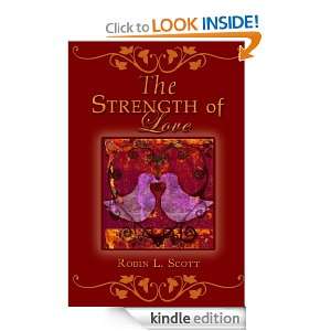 The Strength of Love Robin L. Scott  Kindle Store