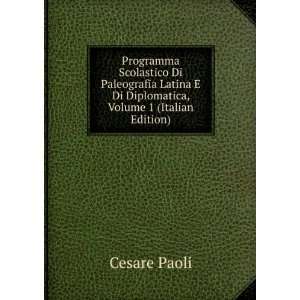   Di Diplomatica, Volume 1 (Italian Edition) Cesare Paoli Books