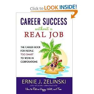  Career Success Without a Real Job The Career Book for 