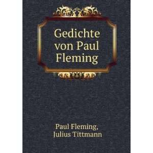    Gedichte von Paul Fleming Julius Tittmann Paul Fleming Books