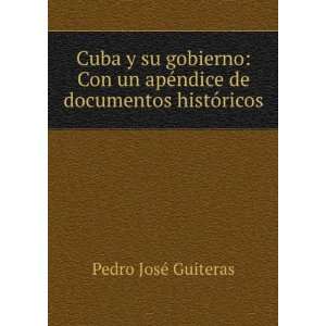   apÃ©ndice de documentos histÃ³ricos Pedro JosÃ© Guiteras Books