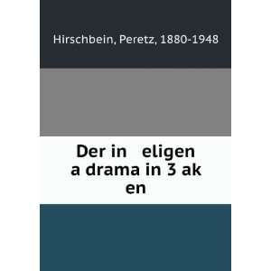   in eligen a drama in 3 akÌ£ en Peretz, 1880 1948 Hirschbein Books