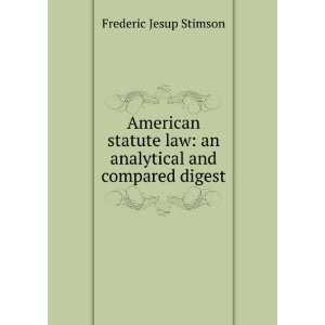  American statute law an analytical and compared digest 