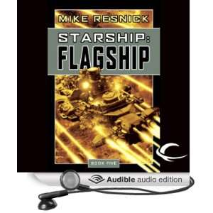  Starship Flagship (Audible Audio Edition) Mike Resnick 