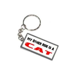  My Other Ride Vehicle Car Is A Cat   New Keychain Ring 