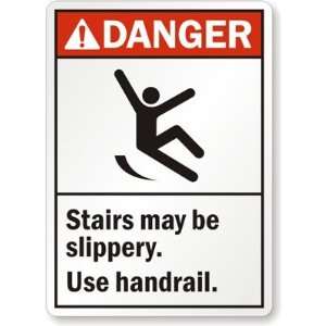 Danger Stairs May Be Slippery. Use Handrail. Aluminum Sign, 10 x 7