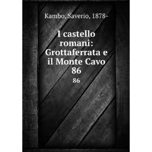   romani Grottaferrata e il Monte Cavo. 86 Saverio, 1878  Kambo Books