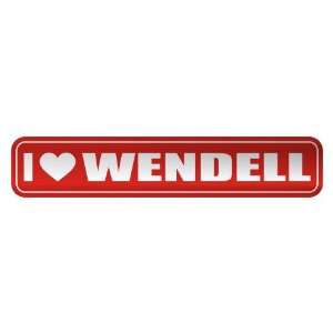   I LOVE WENDELL  STREET SIGN NAME