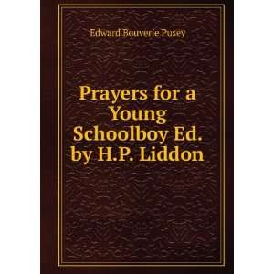   Young Schoolboy Ed. by H.P. Liddon. Edward Bouverie Pusey Books
