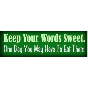  KEEP YOUR WORDS SWEET CHRISTIAN QUALITY BUMPER STICKER 
