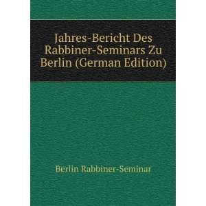    Seminars Zu Berlin (German Edition) Berlin Rabbiner Seminar Books