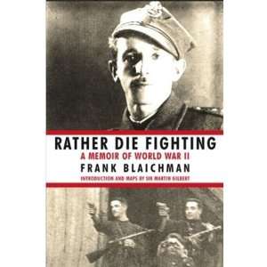  Rather Die Fighting [Hardcover] Frank Blaichman Books