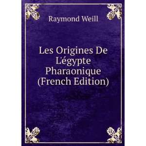   De LÃ©gypte Pharaonique (French Edition) Raymond Weill Books