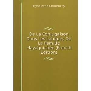  La Conjugaison Dans Les Langues De La Famille MayaquichÃ©e (French 