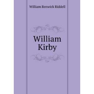  William Kirby William Renwick Riddell Books