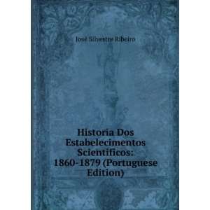    1860 1879 (Portuguese Edition) JosÃ© Silvestre Ribeiro Books