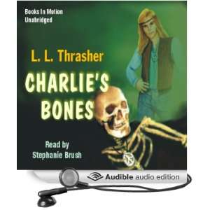  Charlies Bones (Audible Audio Edition) L. L. Thrasher 