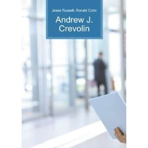  Andrew J. Crevolin Ronald Cohn Jesse Russell Books