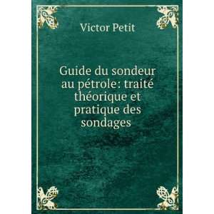   traitÃ© thÃ©orique et pratique des sondages . Victor Petit Books